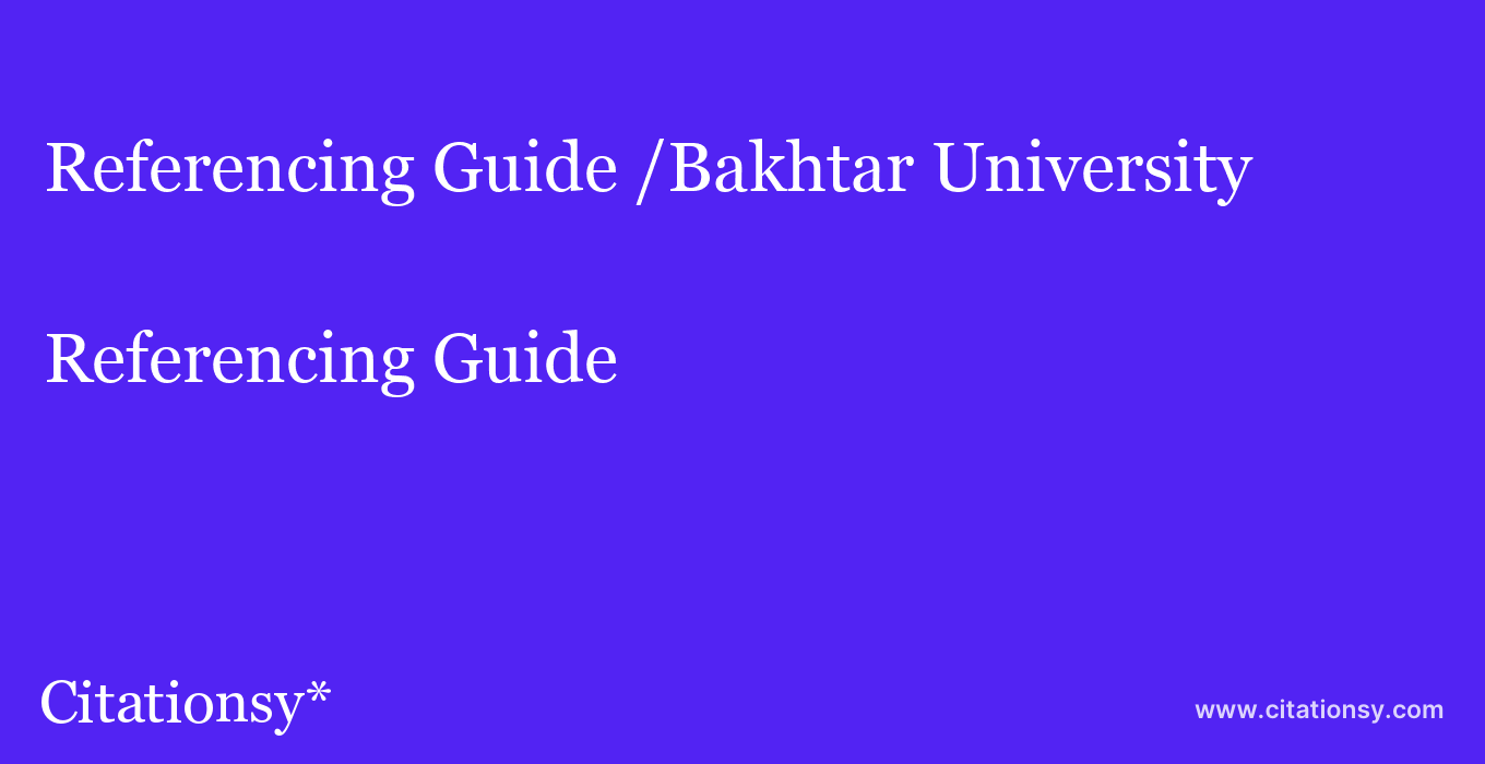 Referencing Guide: /Bakhtar University